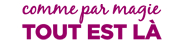 comme par magie